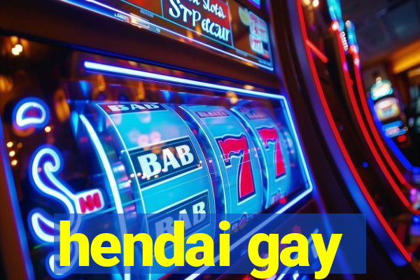 hendai gay
